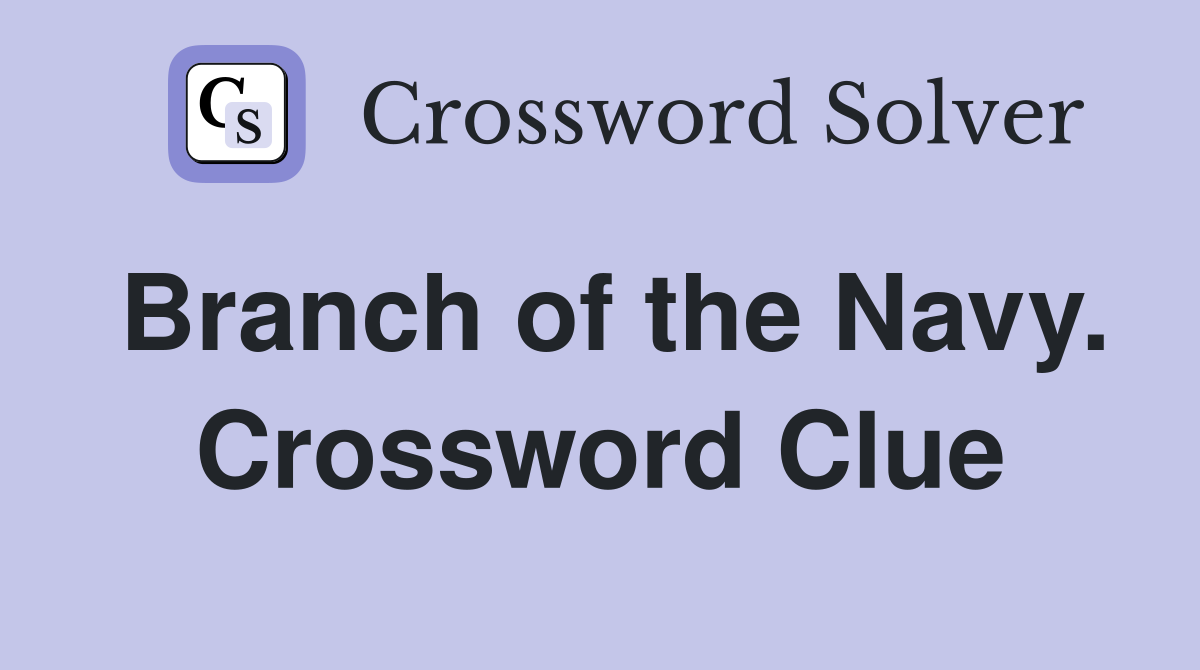 Branch of the Navy. Crossword Clue