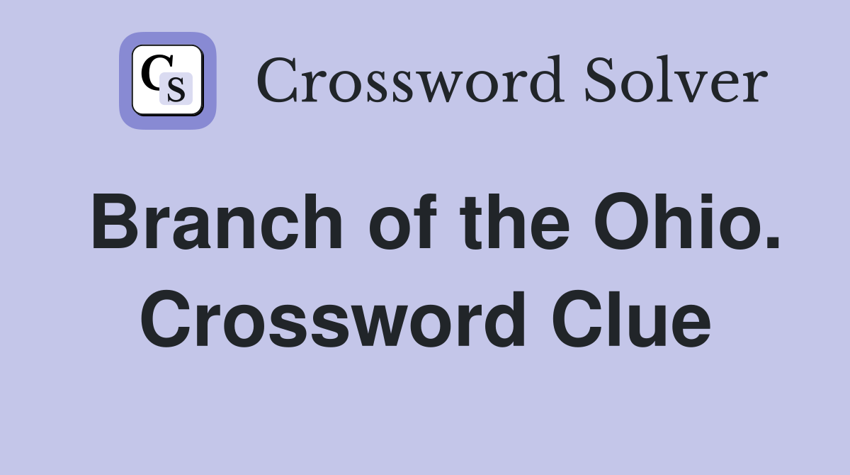 Branch of the Ohio. Crossword Clue