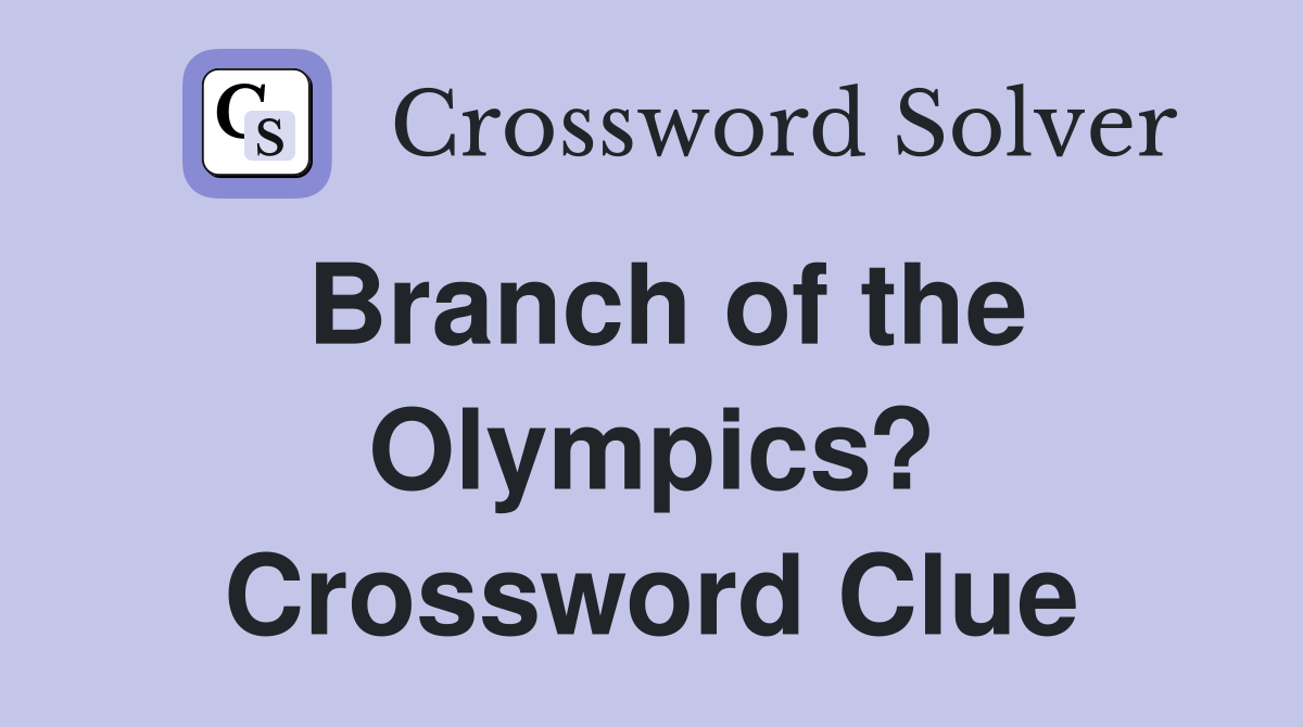 Branch of the Olympics? Crossword Clue