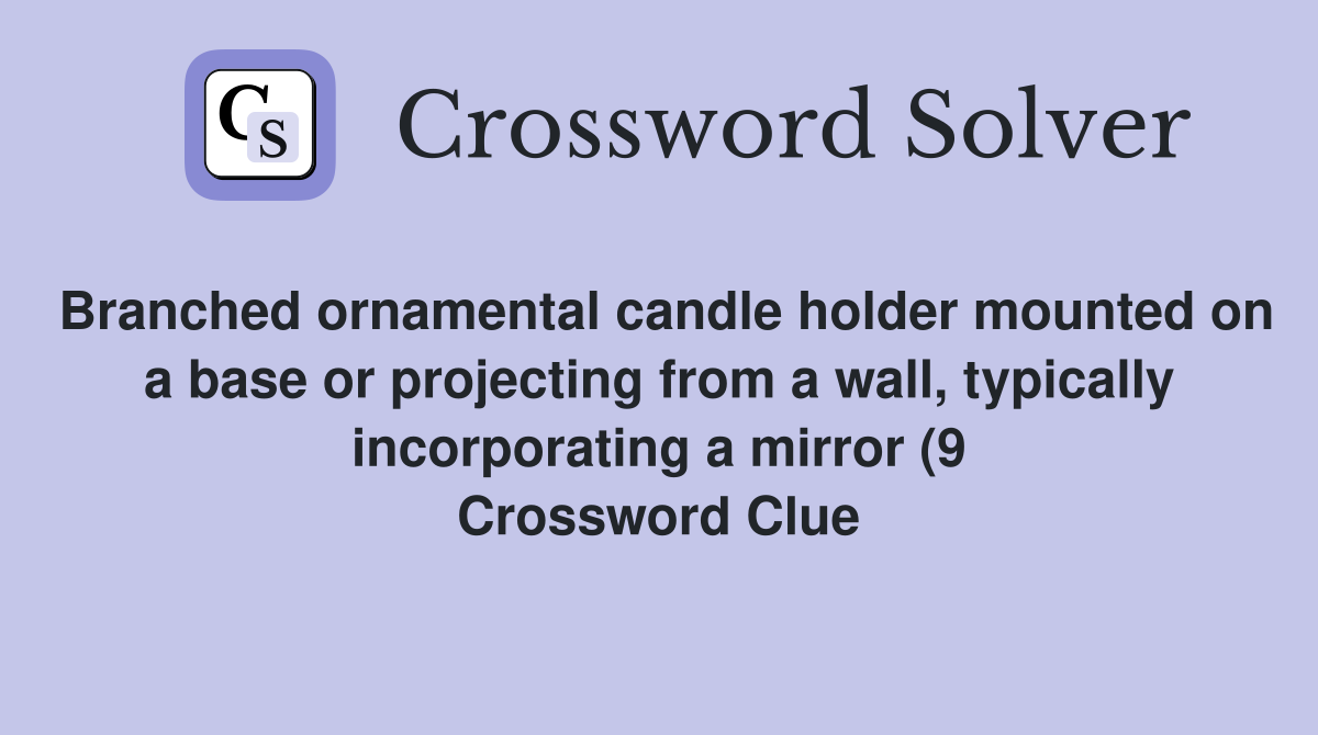 Branched ornamental candle holder mounted on a base or projecting from Branched ornamental candle holder mounted on a base or projecting from