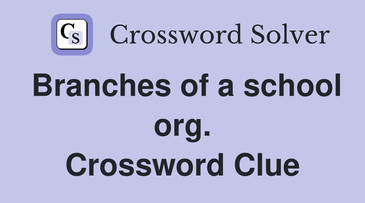 Branches of a school org. Crossword Clue