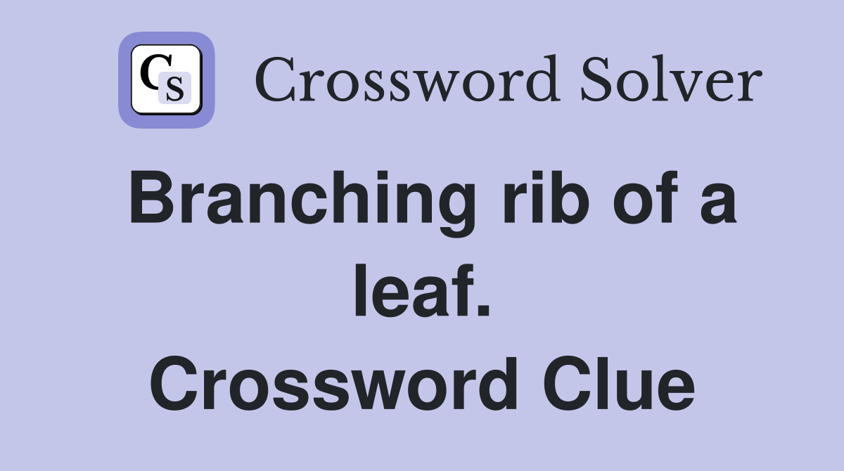 Branching rib of a leaf. Crossword Clue