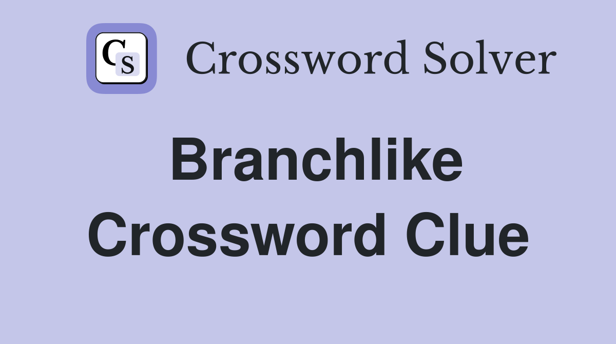 Branchlike Crossword Clue