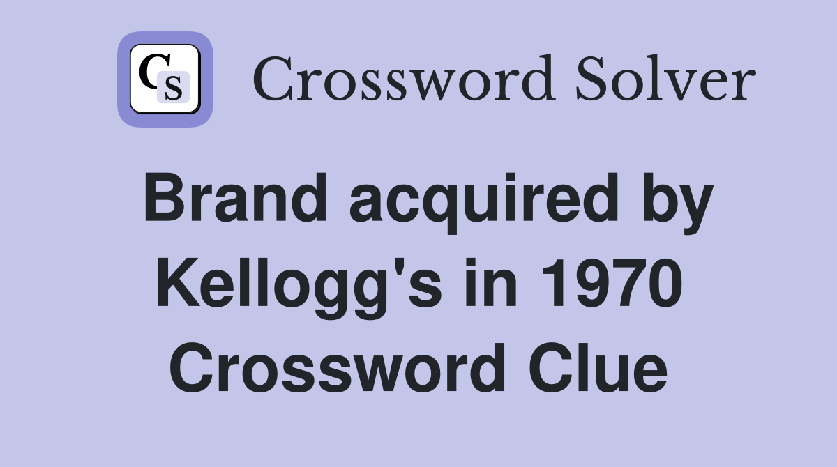 Brand acquired by Kellogg's in 1970 Crossword Clue