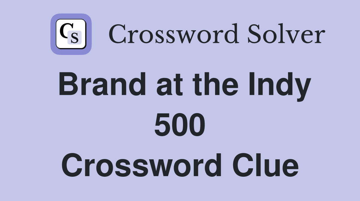 Brand at the Indy 500 Crossword Clue