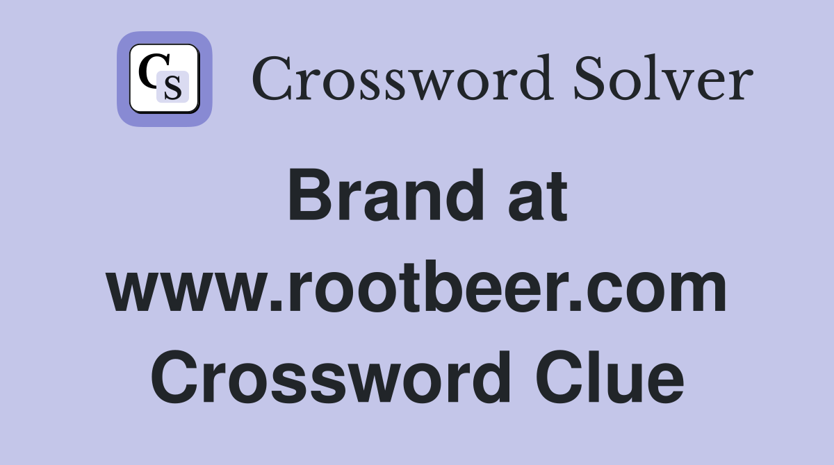 Brand at www.rootbeer.com Crossword Clue