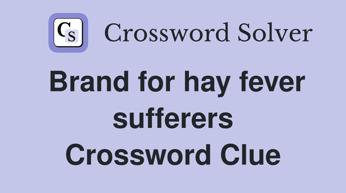 Brand for hay fever sufferers Crossword Clue