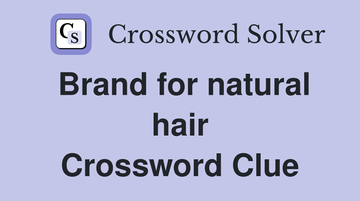 Brand for natural hair Crossword Clue
