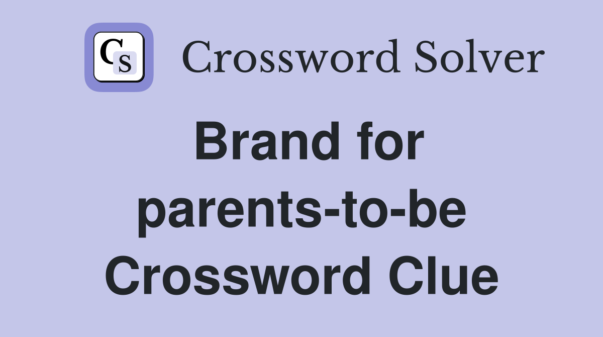 Brand for parents-to-be Crossword Clue