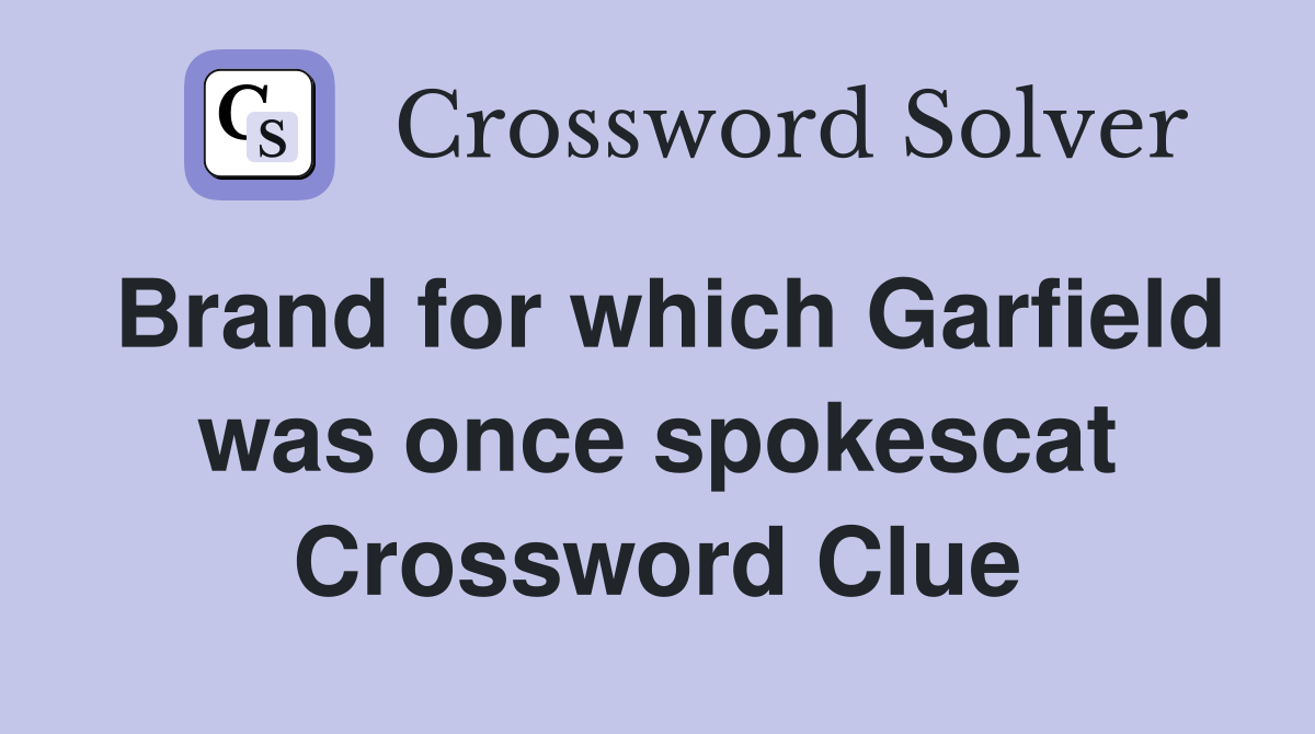 Brand for which Garfield was once spokescat Crossword Clue