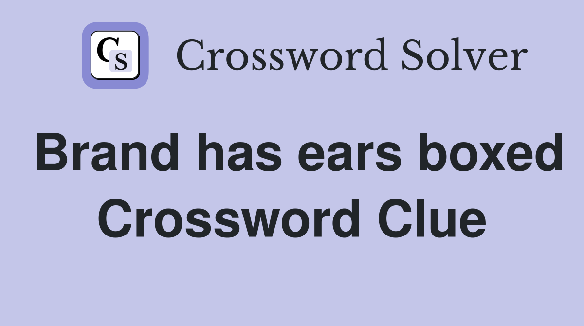 Brand has ears boxed Crossword Clue