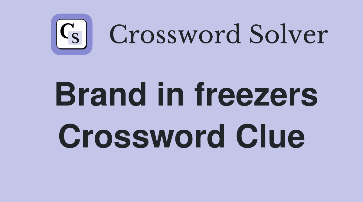 Brand in freezers Crossword Clue
