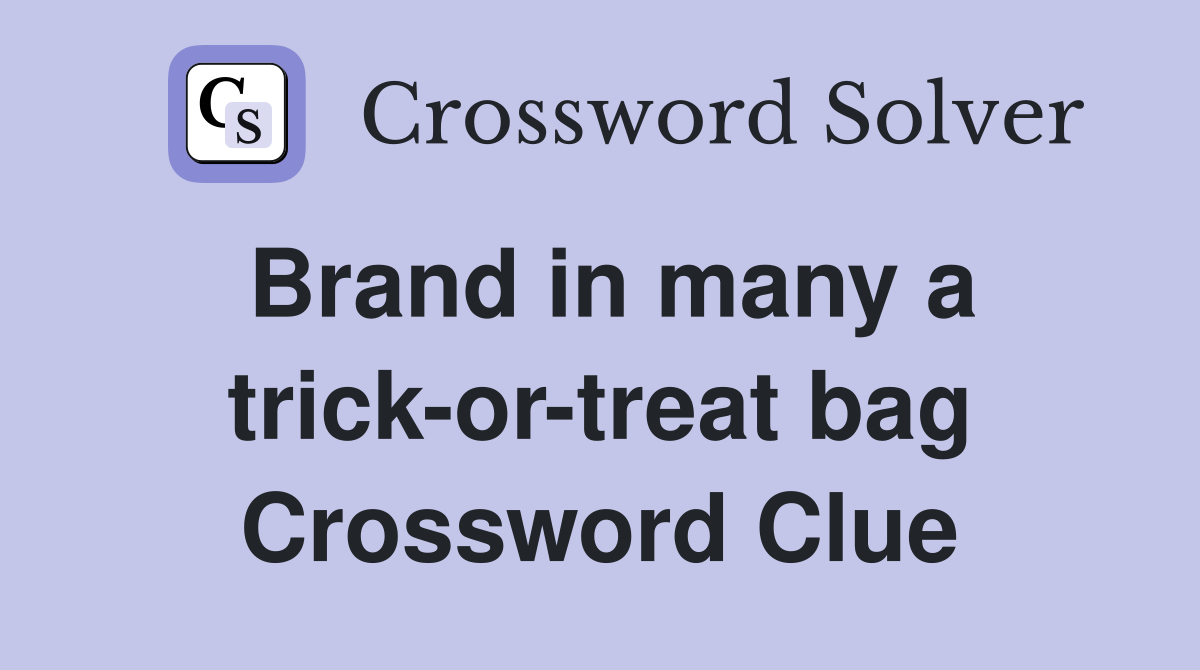 Brand in many a trick-or-treat bag Crossword Clue
