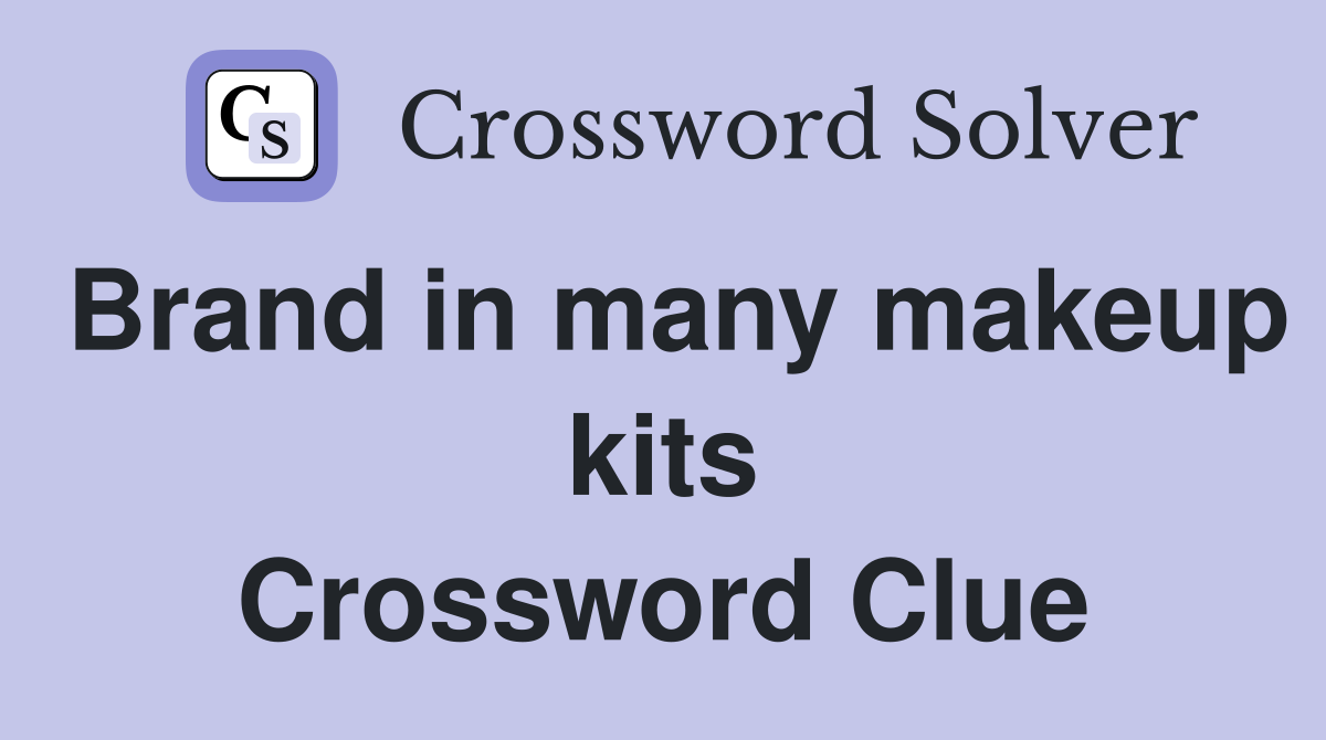 Brand in many makeup kits Crossword Clue