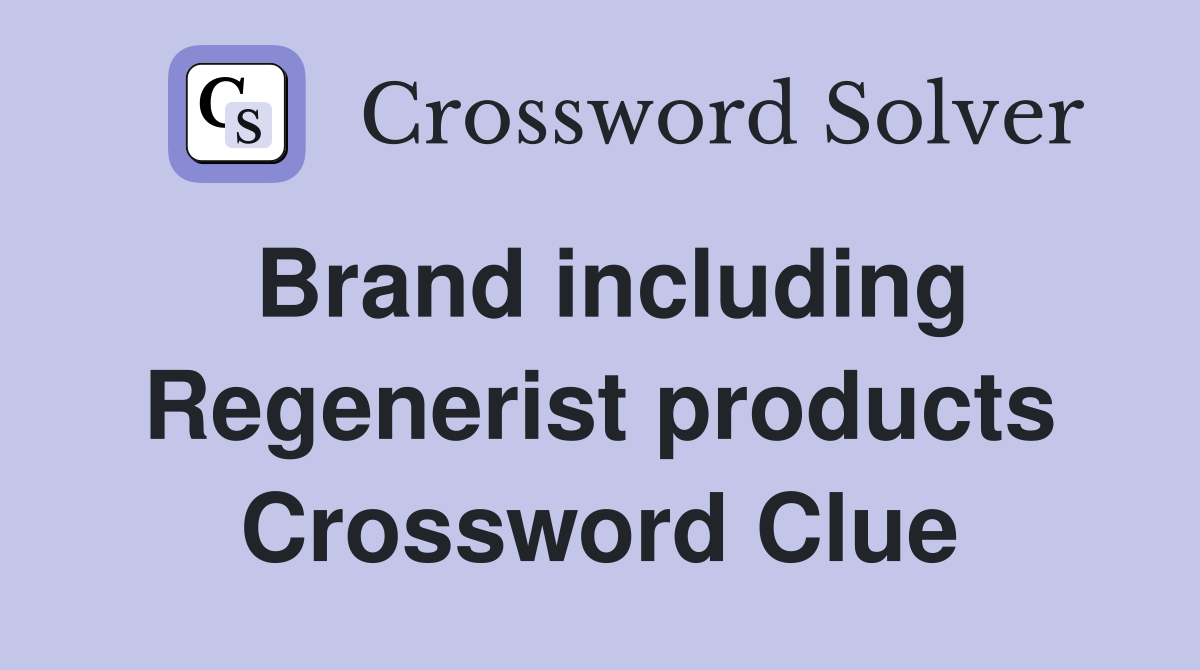 Brand including Regenerist products Crossword Clue