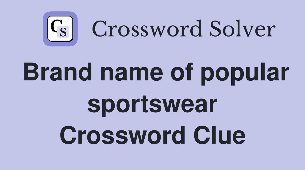 Brand name of popular sportswear Crossword Clue