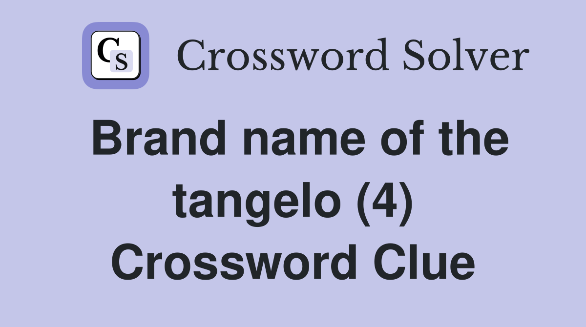Brand name of the tangelo (4) Crossword Clue