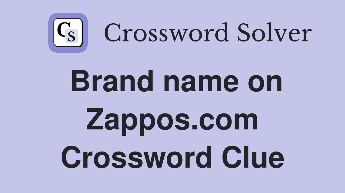 Brand name on Zappos.com Crossword Clue