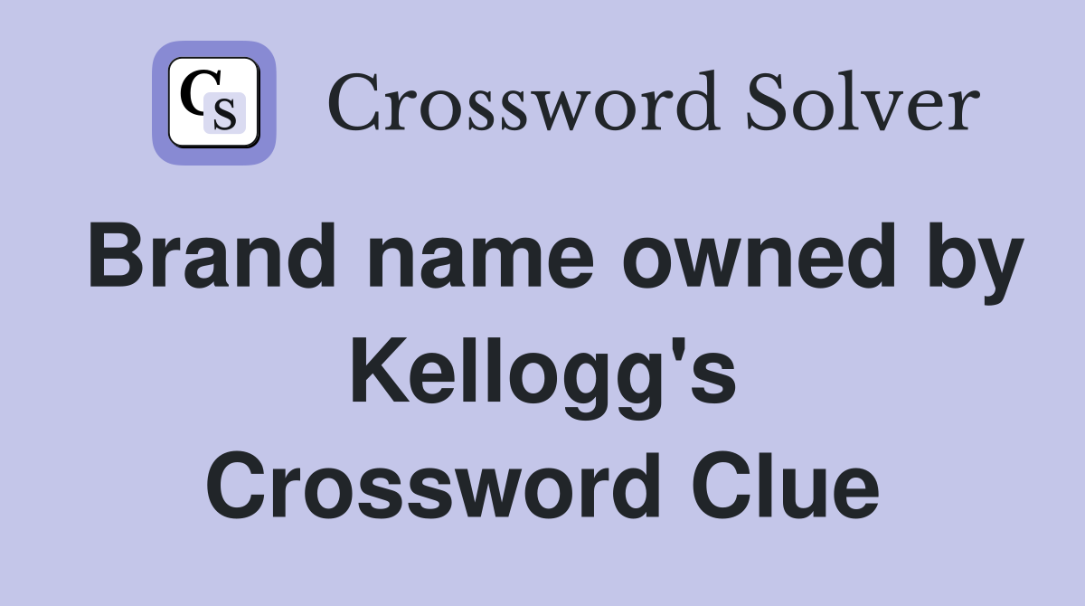 Brand name owned by Kellogg's Crossword Clue