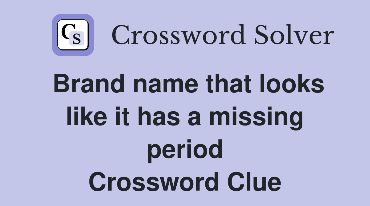 Brand name that looks like it has a missing period Crossword Clue