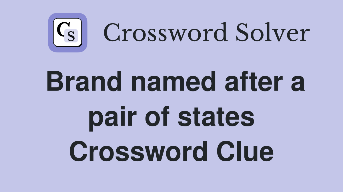 Brand named after a pair of states Crossword Clue