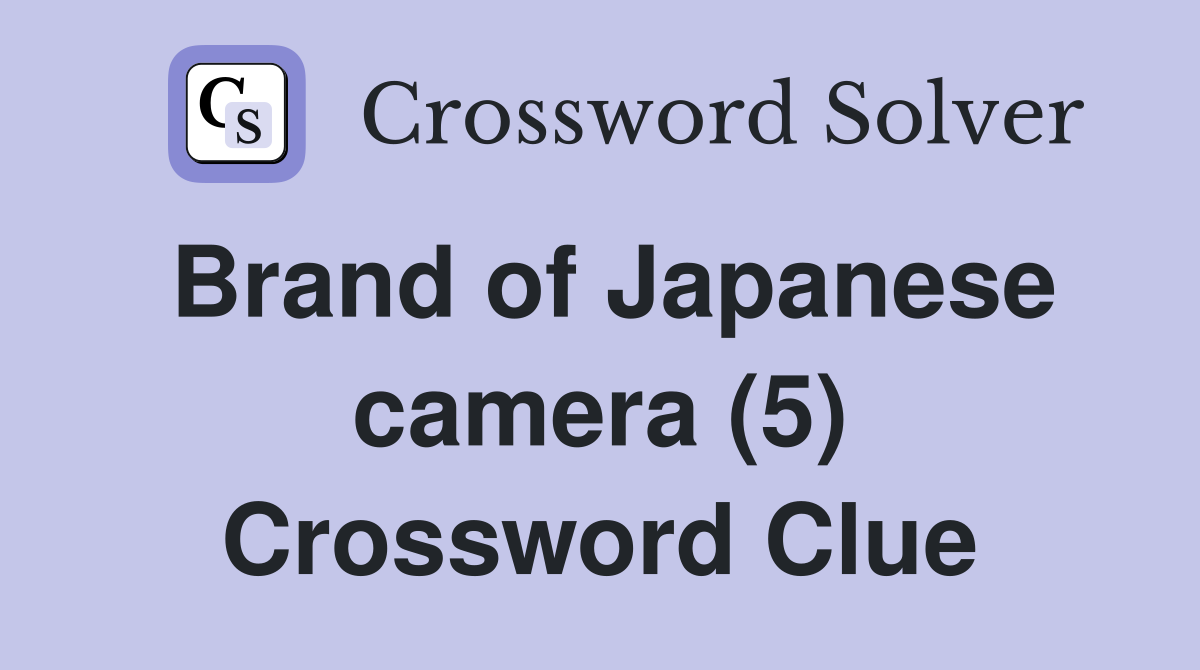 Brand of Japanese camera (5) Crossword Clue