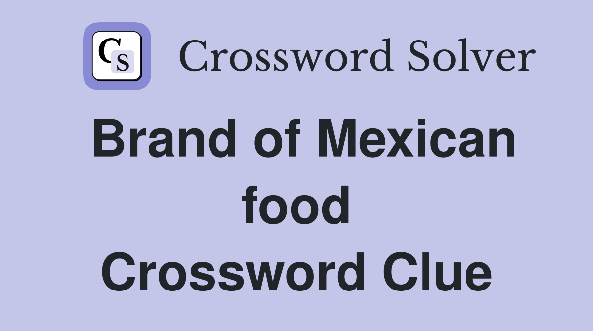 Brand of Mexican food Crossword Clue