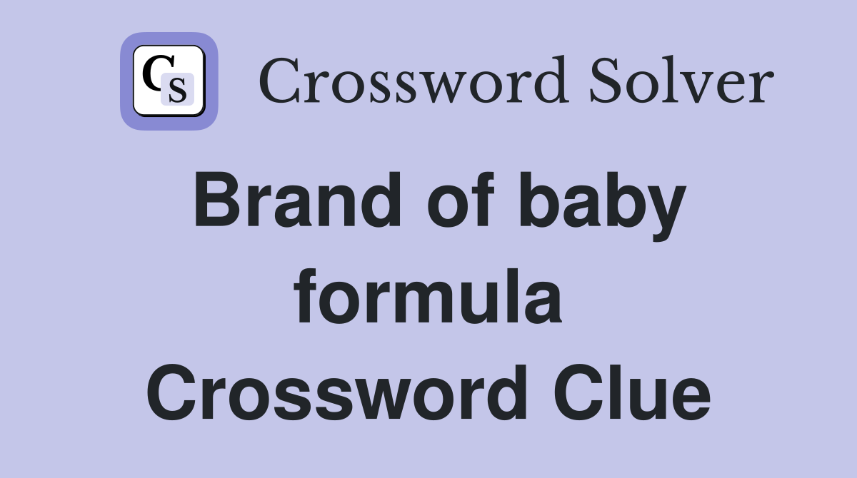 Brand of baby formula Crossword Clue