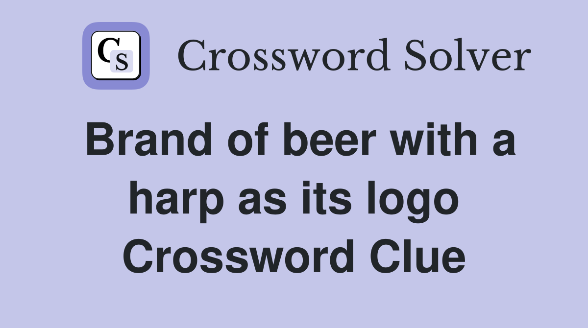 Brand of beer with a harp as its logo Crossword Clue