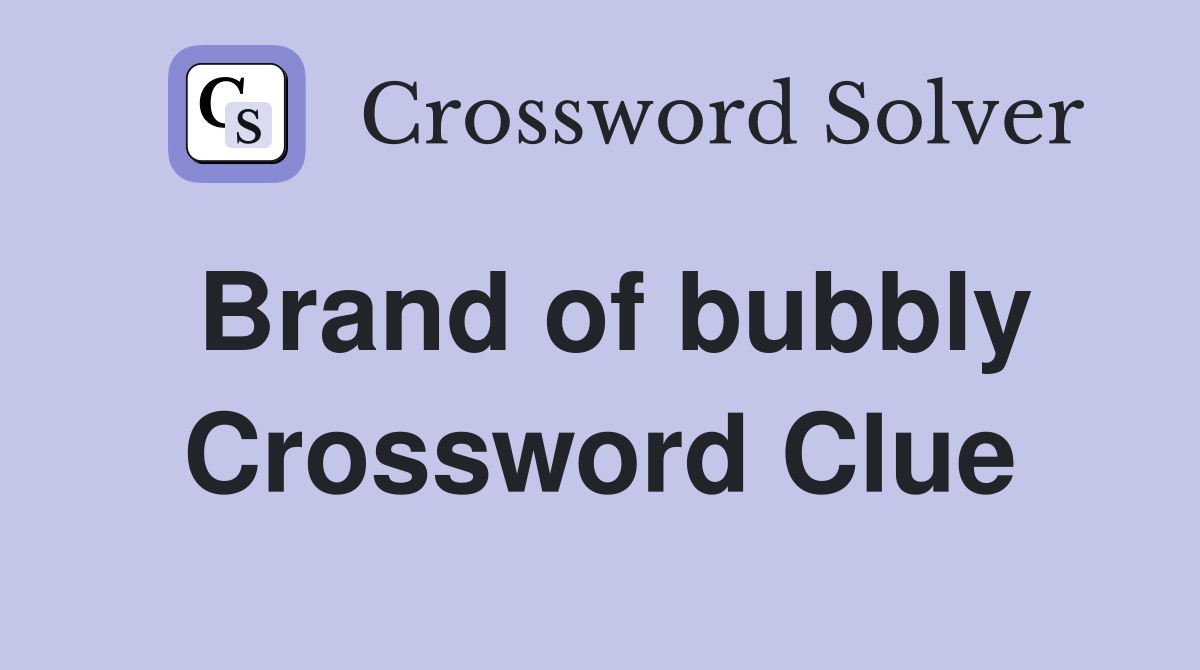 Brand of bubbly Crossword Clue