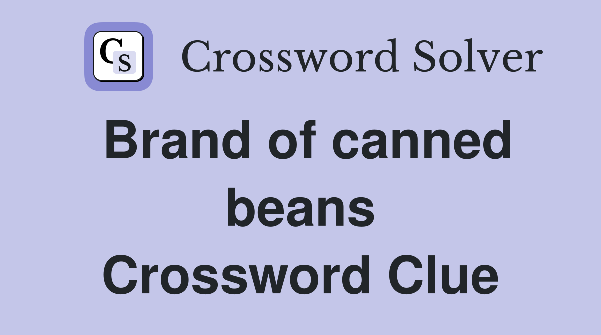 Brand of canned beans Crossword Clue