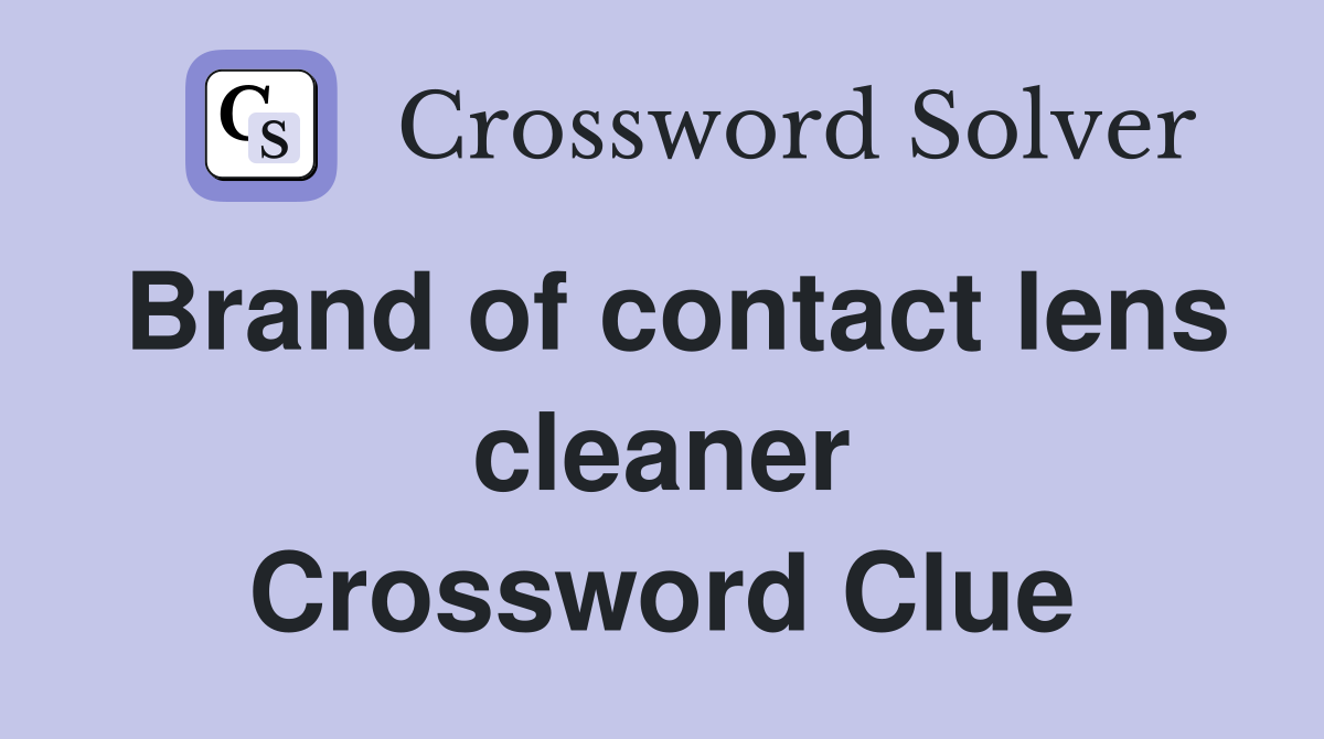 Brand of contact lens cleaner Crossword Clue