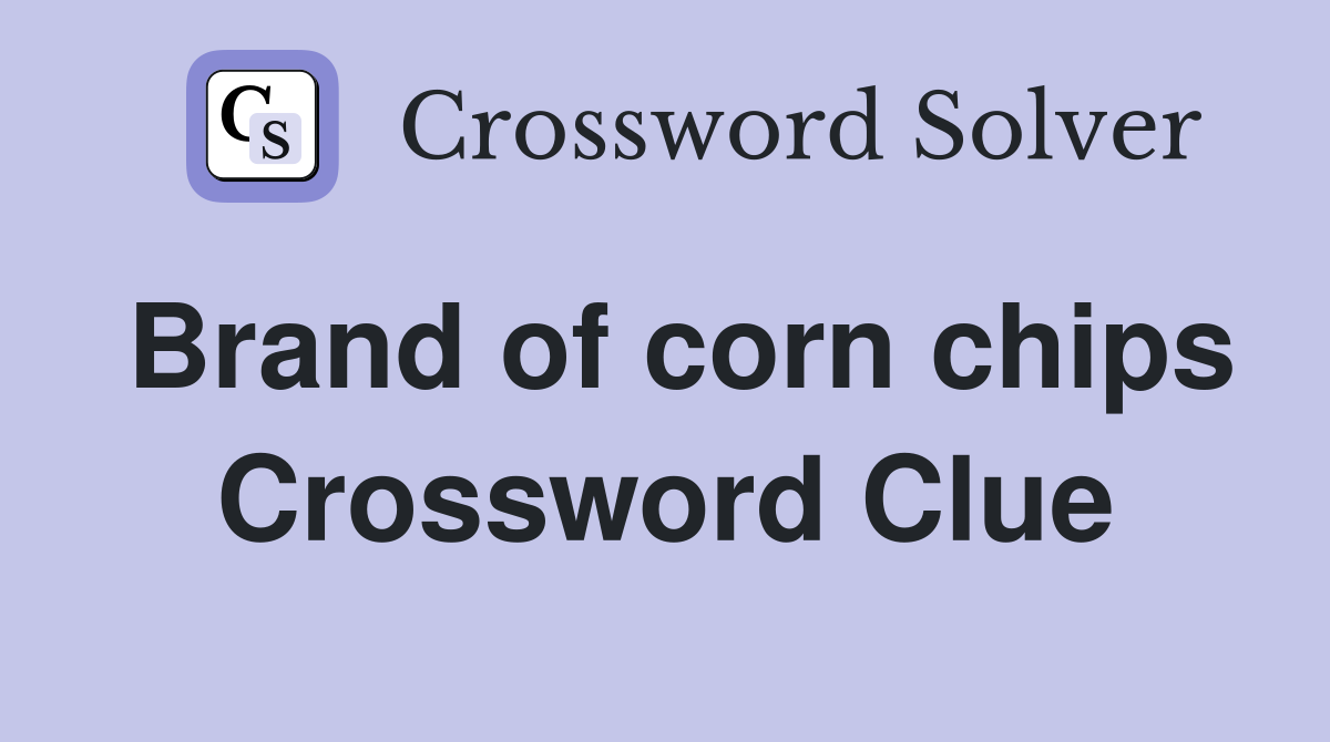 Brand of corn chips Crossword Clue