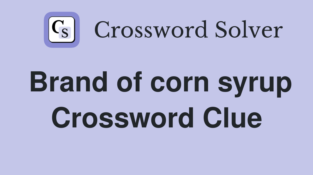 Brand of corn syrup Crossword Clue