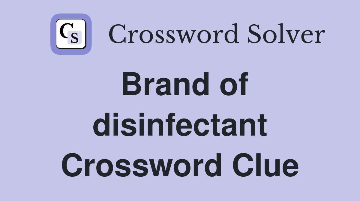 Brand of disinfectant Crossword Clue