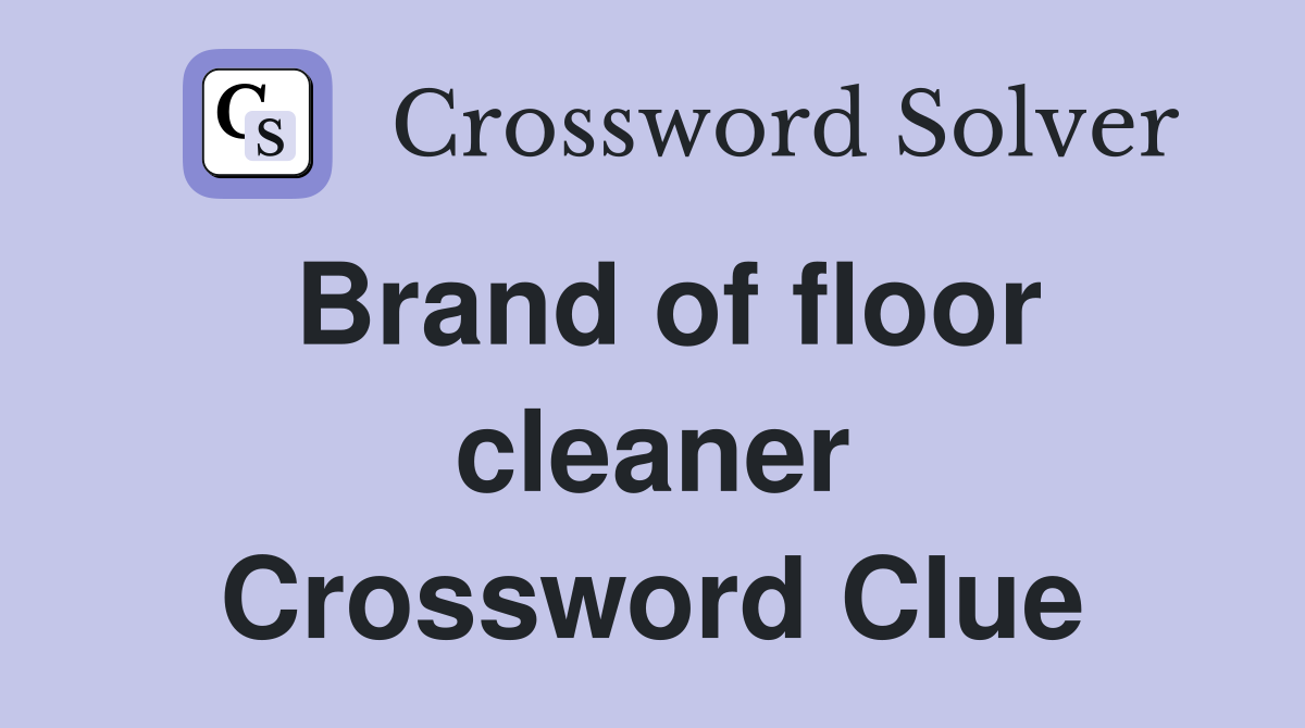 Brand of floor cleaner Crossword Clue