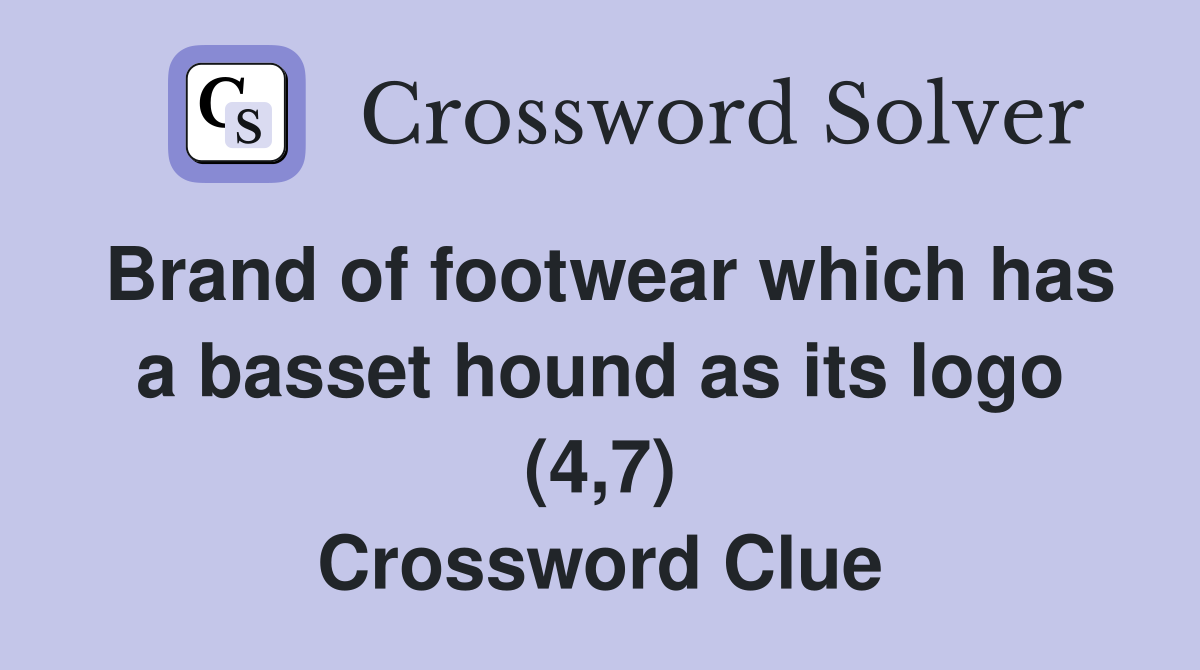 Brand of footwear which has a basset hound as its logo (4,7) Crossword Clue