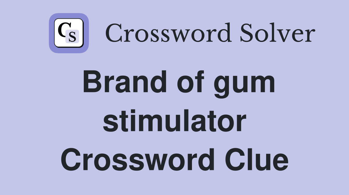 Brand of gum stimulator Crossword Clue