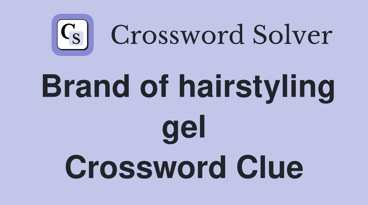 Brand of hairstyling gel Crossword Clue