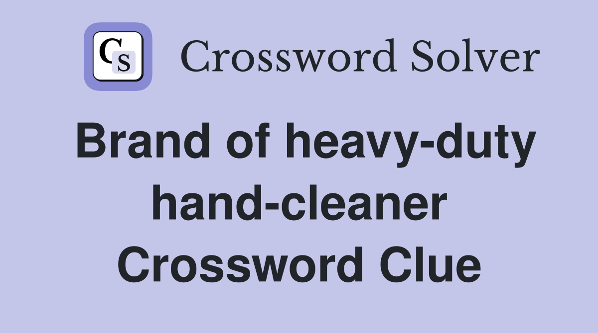 Brand of heavy-duty hand-cleaner Crossword Clue