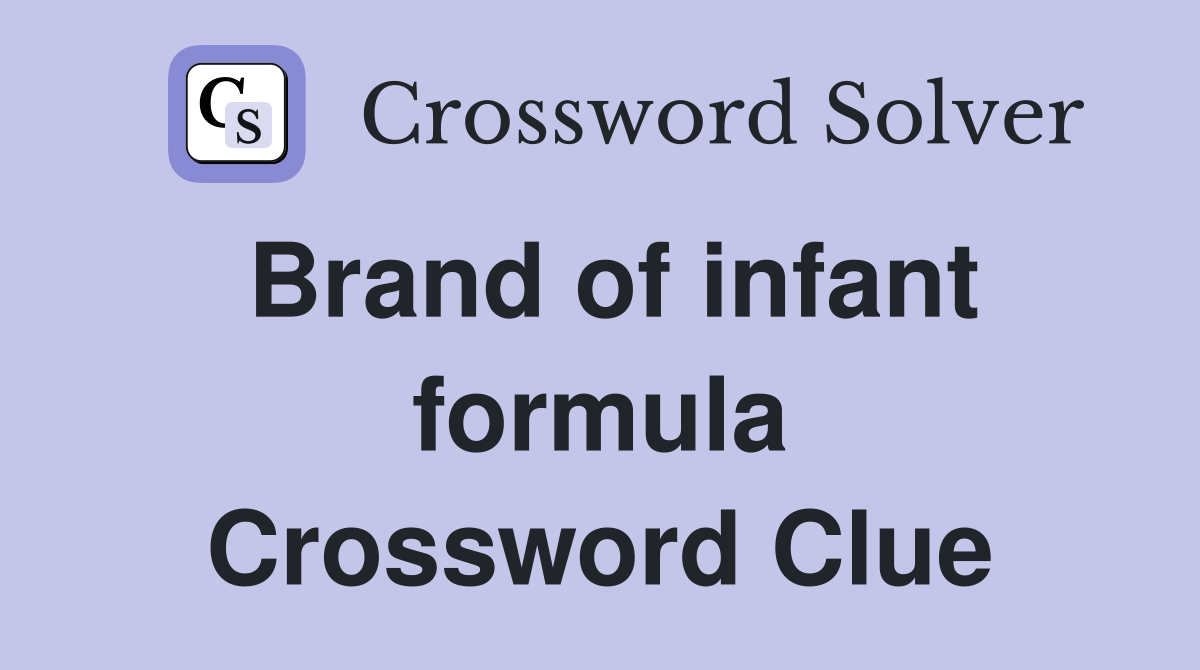 Brand of infant formula Crossword Clue