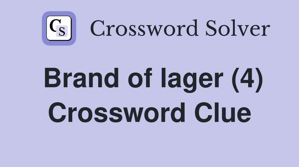 Brand of lager (4) Crossword Clue