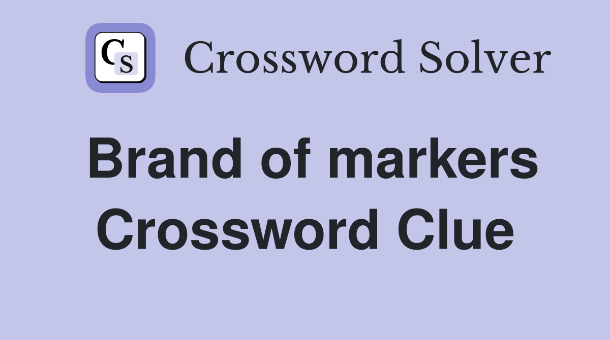 Brand of markers Crossword Clue