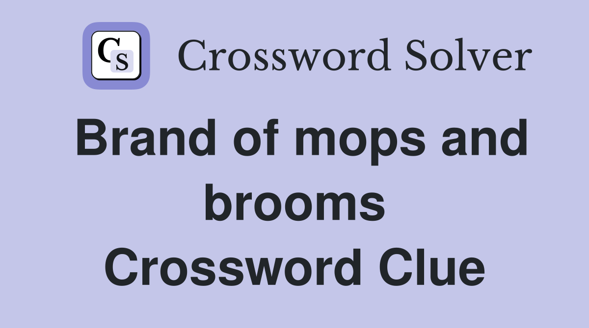 Brand of mops and brooms Crossword Clue
