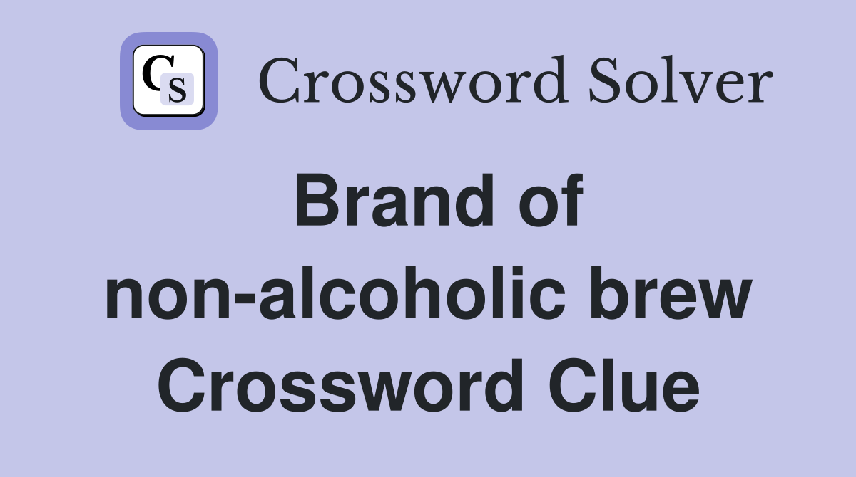 Brand of non-alcoholic brew Crossword Clue