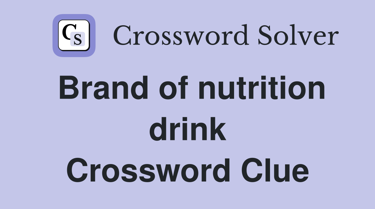 Brand of nutrition drink Crossword Clue