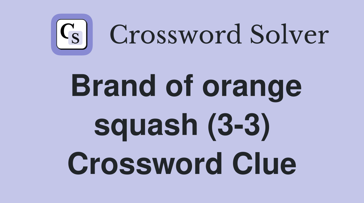 Brand of orange squash (3-3) Crossword Clue