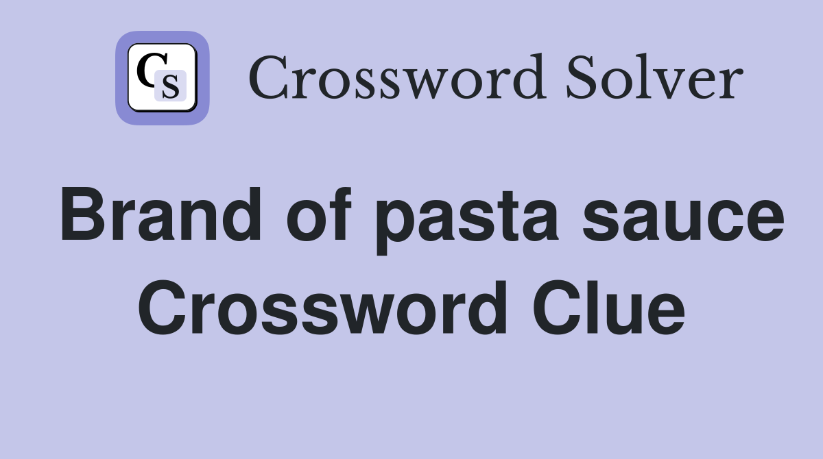 Brand of pasta sauce Crossword Clue