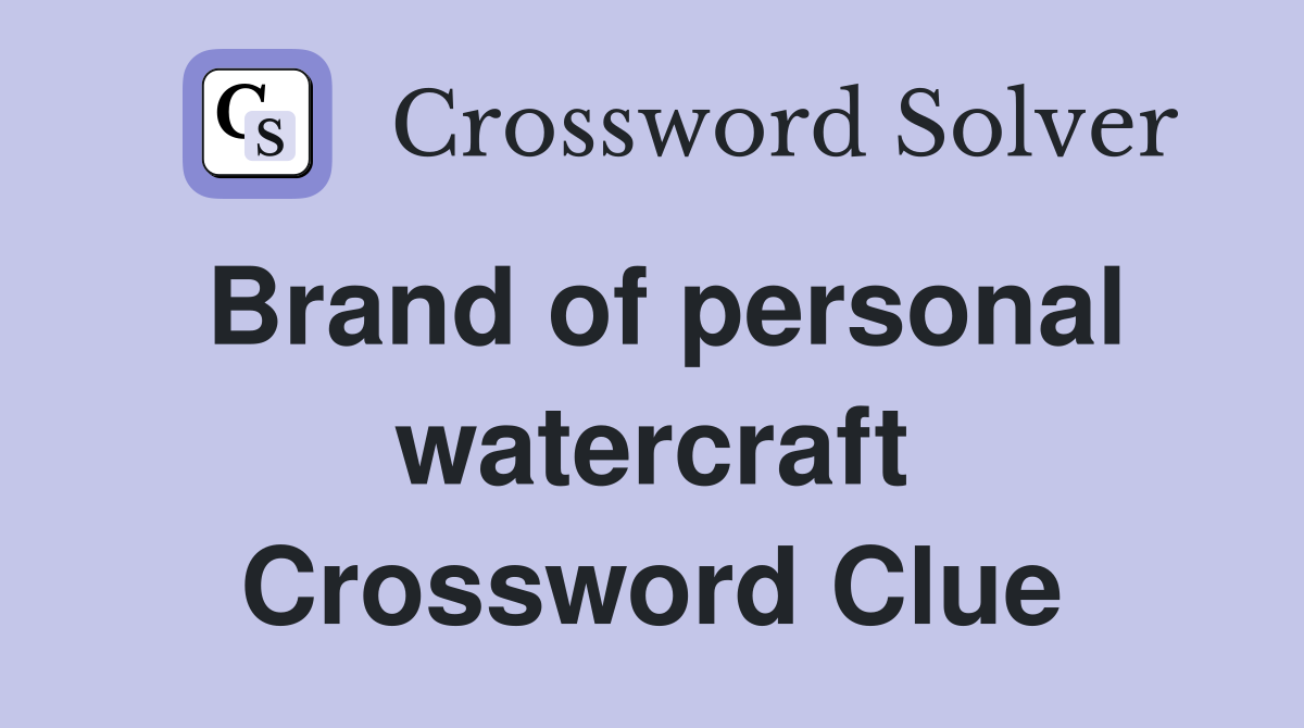 Brand of personal watercraft Crossword Clue
