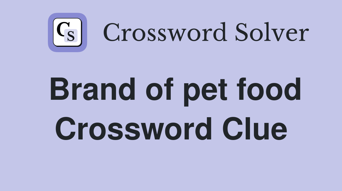 Brand of pet food Crossword Clue